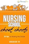 Nursing School Cheat Sheets: 50 Tips for Making the Grade