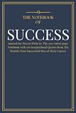 The Notebook Of Success Journal For Men To Write In The 200ruledpage Notebook With 100 Inspirational Quotes From The Worlds Most Successful Men Best Self Help Notebook Diary Volume 1