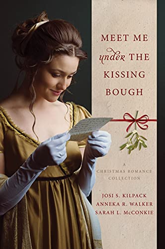 Meet Me under the Kissing Bough (With: Anneka R. Walker,Sarah L. McConkie) cover