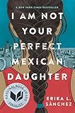 I Am Not Your Perfect Mexican Daughter