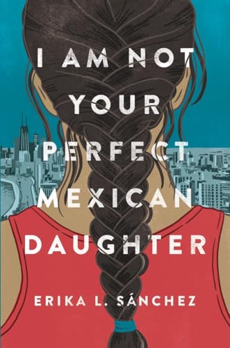 I Am Not Your Perfect Mexican Daughter book cover