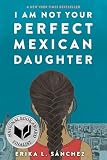 I Am Not Your Perfect Mexican Daughter