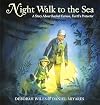 Night Walk to the Sea: A Story About Rachel Carson, Earth's Protector