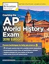 Cracking the AP World History Exam, 2018 Edition: Proven Techniques to Help You Score a 5 (College Test Preparation)