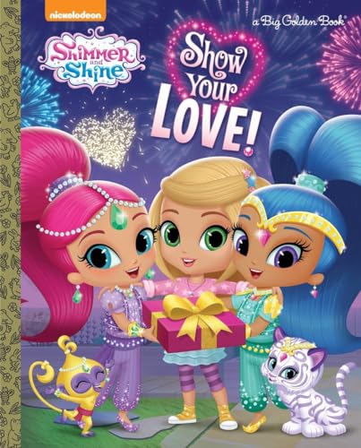 Cover of Show Your Love! (Shimmer and Shine) (Big Golden Book)