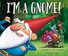 I'm a Gnome!