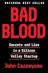Bad Blood: Secrets and Lies in a Silicon Valley Startup