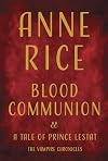Blood Communion: A Tale of Prince Lestat