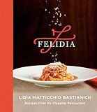 Felidia Recipes From My Flagship Restaurant A Cookbook