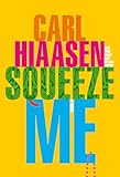 Squeeze Me A Novel
