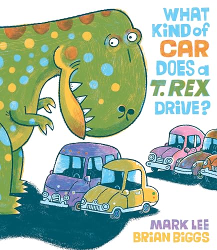What Kind of Car Does A T. Rex Drive? / by Lee, Mark