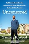 Uncensored: My Life and Uncomfortable Conversations at the Intersection of Black and White America
