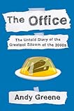 The Office The Untold Story Of The Greatest Sitcom Of The 2000s An Oral History