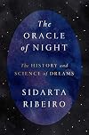 The Oracle of Night: The History and Science of Dreams