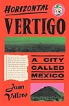 Horizontal Vertigo: A City Called Mexico
