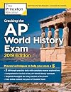 Cracking the AP World History Exam, 2019 Edition: Practice Tests & Proven Techniques to Help You Score a 5 (College Test Preparation)