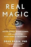 Real Magic Ancient Wisdom Modern Science And A Guide To The Secret Power Of The Universe