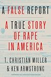 A False Report: A True Story of Rape in America