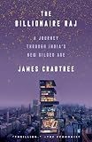 The Billionaire Raj A Journey Through Indias New Gilded Age