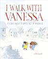 I Walk with Vanessa: A Story About a Simple Act of Kindness