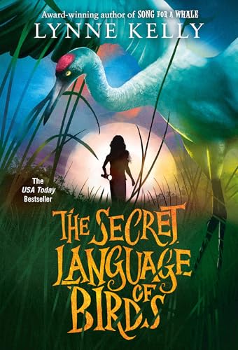 The Secret Language of Birds / by Kelly, Lynne
