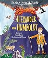 Alexander von Humboldt: Explorer, Naturalist & Environmental Pioneer