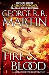 Fire and Blood: A History of the Targaryen Kings from Aegon the Conqueror to Aegon III