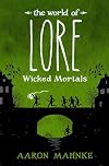 The World of Lore: Wicked Mortals