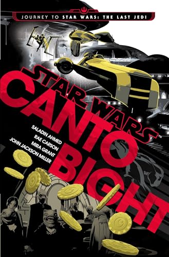 Canto Bight (With: Saladin Ahmed,Mira Grant,John Jackson Miller) cover