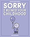 Sorry I Ruined Your Childhood: Berkeley Mews Comics