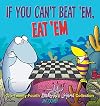 If You Can't Beat 'Em, Eat 'Em: The Twenty-Fourth Sherman's Lagoon Collection (Volume 24)