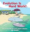 Evolution Is Hard Work!: The Twenty-Fifth Sherman's Lagoon Collection (Volume 25)