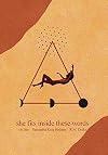 She Fits Inside These Words (Volume 4) (What She Felt)