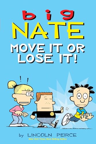 Big Nate : Move It Or Lose It! / by Peirce, Lincoln