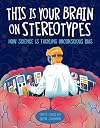 This Is Your Brain on Stereotypes: How Science Is Tackling Unconscious Bias