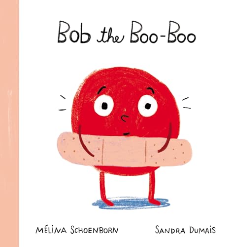 Bob the Boo-Boo / by Schoenborn, Mélina