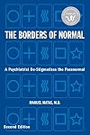 The Borders of Normal: A Clinical Psychiatrist De-Stigmatizes Paranormal Phenomena