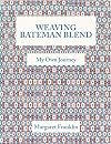 Weaving Bateman Blend: My Own Journey