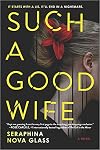 Such a Good Wife: A Thriller