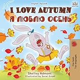 I Love Autumn English Russian Bilingual Book English Russian Bilingual Collection Russian Edition