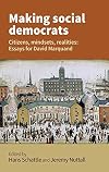 Making social democrats : citizens, mindsets, realities : essays for David Marquand