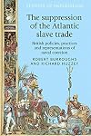 The suppression of the Atlantic slave trade: British policies, practices and representations of naval coercion (Studies in Imperialism MUP)