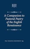 A Companion to Pastoral Poetry of the English Renaissance (The Manchester Spenser MUP)