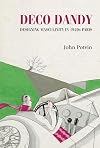 Deco Dandy: Designing masculinity in 1920s Paris (Studies in Design and Material Culture)