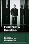 Foucault’s theatres (Theatre: Theory – Practice – Performance)