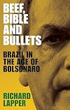 Beef, bible and bullets: Brazil in the age of Bolsonaro