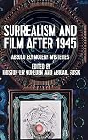 Surrealism and film after 1945: Absolutely modern mysteries