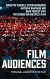 Film audiences: Personal journeys with film