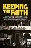 Keeping the Faith: A History of Northern Soul