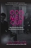 Odd men out: Male homosexuality in Britain from Wolfenden to Gay Liberation: Revised and updated edition